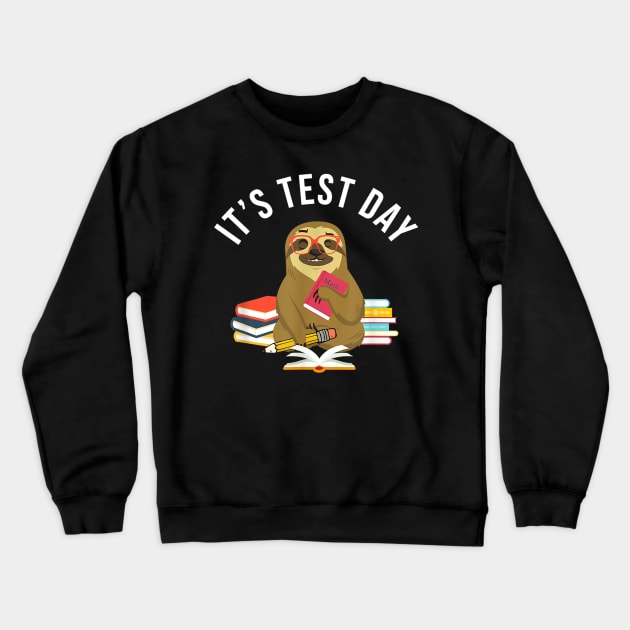 Test Day Teacher Sloth Shirt Testing Exam End of Year Funny Crewneck Sweatshirt by craiglimu